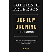 Jordan B. Peterson Bortom ordning : 12 nya livsregler (inbunden)