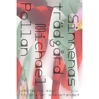 Michael Pollan Sinnenas trädgård : växterna som förändrar medvetandet (inbunden)