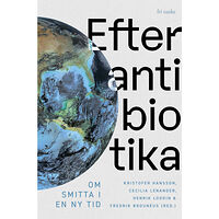Vetenskap & Allmänhet Efter antibiotika: Om smitta i en ny tid (bok, danskt band)