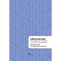 Emil Molander Läkarsvenska : hörförståelse och ordkunskap i svenska för utländska läkare (häftad)