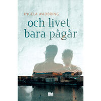 Ingela Wadbring Och livet bara pågår (bok, danskt band)