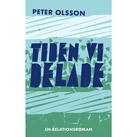Peter Olsson Tiden vi delade (inbunden)