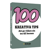 Alexandra Hyllerud 100 kreativa tips : att ge vidare sin tro till barnen (häftad)