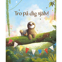 Chris Saunders Tro på dig själv! (inbunden)