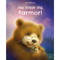 Lisa Alderson Jag älskar dig Farmor! (inbunden)