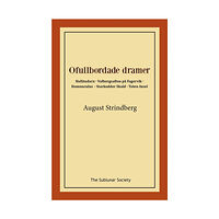 August Strindberg Ofullbordade dramer -  Holländarn ; Valborgsafton på Fagervik ; Homunculus ; Starkodder Skald ; Toten-Insel (häftad)