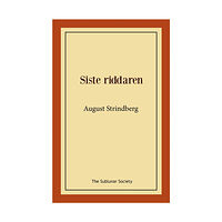 August Strindberg Siste riddaren (häftad)