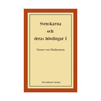 Verner von Heidenstam Svenskarna och deras hövdingar I : berättelser för unga och gamla (häftad)