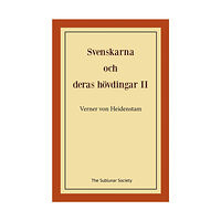 Verner von Heidenstam Svenskarna och deras hövdingar II : berättelser för gamla och unga (häftad)