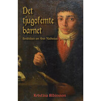 Kristina Albinsson Det tjugofemte barnet : berättelsen om Aron Mathesius (inbunden)