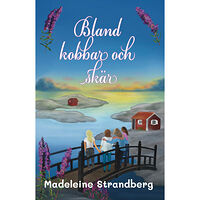 Madeleine Strandberg Bland kobbar och skär (inbunden)