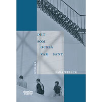 Sara Wibeck Det som också var sant (bok, danskt band)