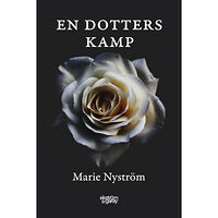 Marie Nyström En dotters kamp (bok, danskt band)