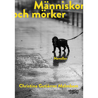 Christina Gutiérrez Malmbom Människor och mörker (inbunden)
