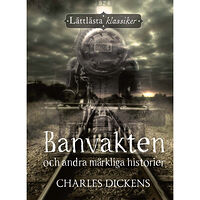 Charles Dickens Banvakten och andra märkliga historier (inbunden)