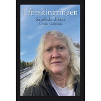 Ulrika Vallgårda I förskingringen : samlade dikter (bok, danskt band)