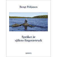 Bengt Pohjanen Språket är själens fingeravtryck (bok, danskt band)