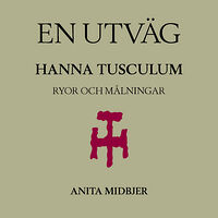 Anita Midbjer En utväg - Hanna Tusculum: Ryor och målningar (bok, danskt band)