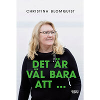 Christina Blomquist Det är väl bara att... (bok, danskt band)