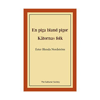 Ester Blenda Nordström En piga bland pigor / Kåtornas folk (häftad)