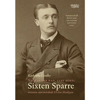 Kathinka Lindhe Vacker var han, utav börd : Sixten Sparre - mannen som mördade Elvira Madigan (bok, danskt band)