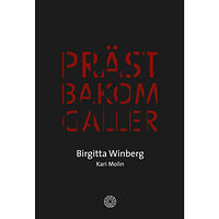 Birgitta Winberg Präst bakom galler (inbunden)