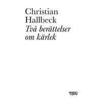 Christian Hallbeck Två berättelser om kärlek (bok, danskt band)