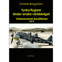 Christer Bergström Tyska flygare under andra världskriget : veteranernas berättelser. Del 4 (inbunden)