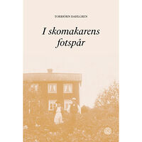 Torbjörn Dahlgren I skomakarens fotspår (bok, kartonnage)