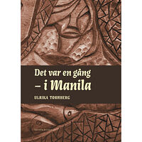 Ulrika Tornberg Det var en gång – i Manila (bok, danskt band)