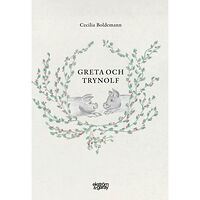 Cecilia Boldemann Greta och Trynolf (inbunden)