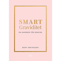 Bony Arkinsson Smart graviditet : en handbok för gravida (inbunden)