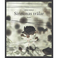 Lena Eisele Sinnenas trälar (bok, danskt band)
