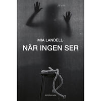 Mia Landell När ingen ser (inbunden)