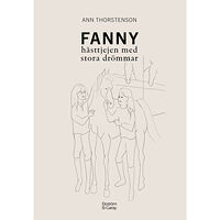 Ann Thorstenson Fanny : hästtjejen med stora drömmar (bok, danskt band)