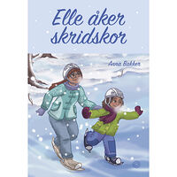 Anna Bakker Elle åker skridskor (inbunden)