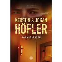 Kerstin Höfler Barnsoldater (inbunden)