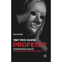 Eva Forstén Vår tids sanna profeter : en personlig inblick i BDSM:s förtrollande värld (bok, danskt band)