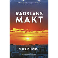 Claes Johnsson Rädslans makt (inbunden)
