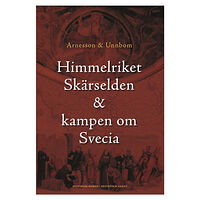 Peter Arnesson Himmelriket, skärselden & kampen om Svecia (bok, danskt band)