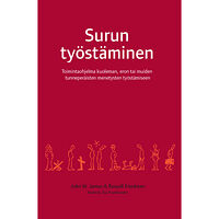 John W. James Surun työstäminen : toimintaohjelma kuoleman, eron tai muiden tunneperäisten menetysten työstämiseen (häftad, fin)