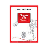 Mats Erlandson Sagan om Tovor (inbunden)