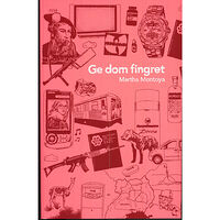 Martha Montoya Ge dom fingret (inbunden)
