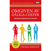Thomas Erikson Omgiven av dåliga chefer : varför bra ledarskap är så sällsynt (pocket)