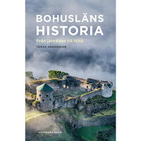 Tomas Andersson Bohusläns historia : från järnålder till 1658 (inbunden)