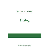 Peter Handke Dialog (inbunden)