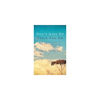 Fred H. Meyer Don't Give Up Until You Do: From Mindfulness to Realization on the Buddhist Path (häftad, eng)