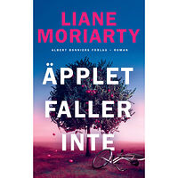 Liane Moriarty Äpplet faller inte (inbunden)