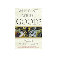 Jacob Needleman Why cant we be good (häftad, eng)