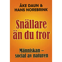 Åke Daun Snällare än du tror : människan - social av naturen (häftad)